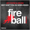 Why Don't You (M-Series Remix) - Jeff Payne&Jon BW&M-Series