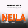 Neila - Tunda Man&Chidi Benz