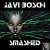 Smashed (Original Mix) - Javi Bosch