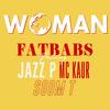 Woman - Fatbabs&Jazz P&MC Kaur&Soom T