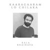 Kaaragaaramlo Chilaka - Kala Bhairava