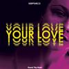 Your Love - DeepTurco