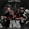 Hablame de Dinero - Polakan&White Boy