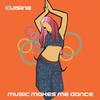 Music Makes Me Dance (Club Mix) - Cuisine