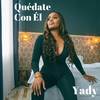 Quédate Con Él - Yady