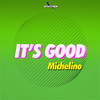 It's Good (Original Mix) - Michelino