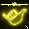 Killin' Me (Radio Edit) - Les