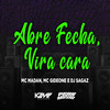 Abre Fecha ,Vira Cara (Explicit) - MC Madan&MC Gideone&DJ Sagaz&Diogo Vieira Marreiro Dos Santos&GIDEONE BISPO DA SILVA