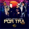 Por Tra (Remix) - La Secta&Alex Got&Luxian