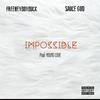 Impossible (Explicit) - Sauce God&Freeneyboybuck