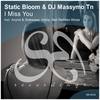 I Miss You (Original Mix) - Static Bloom&DJ Massymo Tn