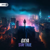 Stay True - Oxya