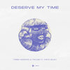 Deserve My Time - Timmo Hendriks&Trilane&Carys Selvey