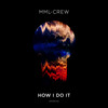 How I Do It - MML-Crew&Thomas Siglstetter&Florian Weißleder