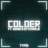 Colder (Explicit) - Type1&ByyCharlie