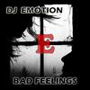 Bad Feelings (Original Mix) - Dj Emotion