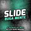 Slide Buga Mente (Explicit) - MC Silver&Mc Indiazinha&DJ LEILTON 011&MC KVP&DJ C BRUXO