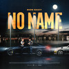 NO NAME (Explicit) - Don Eazy