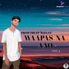 Waapas na aao - Dan X