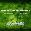 BRUXARIA DE HELIÓPOLIS 6 (Explicit) - DJ Tobirama&DJ Ivanzk&RITMO DOS BAILES