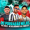 Do Porradão Nelas (Explicit) - MC Ricardinho&Mc Crock&indio sp