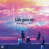 LIFE GOES ON(feat. HEAD BAD, リトルライム & DJ DEEP) - Life Goes On&Head Bad&リトルライム&DJ Deep
