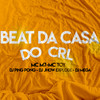 Beat da Casa do Crl(feat. MC M7 & MC Toy) (Explicit) - DJ Ping Pong&DJ Jhow Explode&DJ Mega