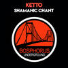 Shamanic Chant - Ketto