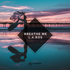 Breathe Me - L.A.Ros