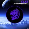 To the Housebeat - K.E.N.T.