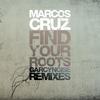 Find your Roots (GarcyNoise ReDub Mix) - Marcos Cruz