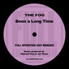 Been a Long Time (Full Intention 2021 Remix Edit) - The Fog