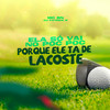 Ela Só Vai no Poc Poc Porque Ele Ta de Lacoste (Explicit) - MC BN&DJ Patrick R