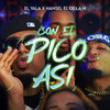 Con El Pico Asi - El Yala&Hansel El De La H