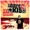 Kiss Goodbye (Club Edit) - Marc Kiss