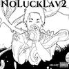 NoLuckLavi (Explicit) - BinLavish&Camo