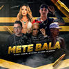 Mete Bala (Explicit) - Mc Anjo&Ykaro MC&Wt Na Base&mc jhenny&MC Durrony