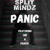 Panic (feat. Chach & UBI) (Explicit) - SplIt Mindz&Chach&UBI