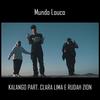 Mundo Louco - Kalango&Clara Lima&Rudah Zion