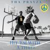 Hit 'Em With A THREE(feat. Joshua Knauls) - Tha PrayZa&Joshua Knauls