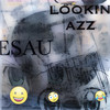 Lookin Azz (Explicit) - Esau