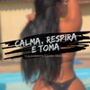 CALMA, RESPIRA E TOMA (feat. DJ DANIEL FERNANDES|Explicit) - DJ AG o Gringo&Dj Daniel Fernandes