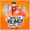 Damele Volumen (Explicit) - Carlitos Wey