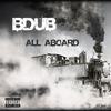 All Aboard (Explicit) - Bdub