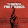 Thank God for the Mob(feat. Jack Freeman, Kilo Sxvxge & Xpo Da Schizo) (Explicit) - Black Card Steve-O&Jack Freeman&Kilo Sxvxge&Xpo Da Schizo