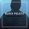 Black Pelote - Maestro Mix