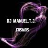 Cosmos - DJ Manuel.T.J.