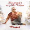 Have Yourself a Merry Little Christmas - Thorn