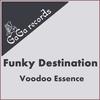 Voodoo Essence (Louie´s kitchen mix) - Funky Destination