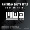 Play with Me (Leyton Remix) - American South Style